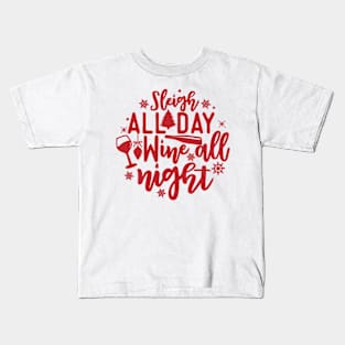 Sleigh All Day All Night Christmas Kids T-Shirt